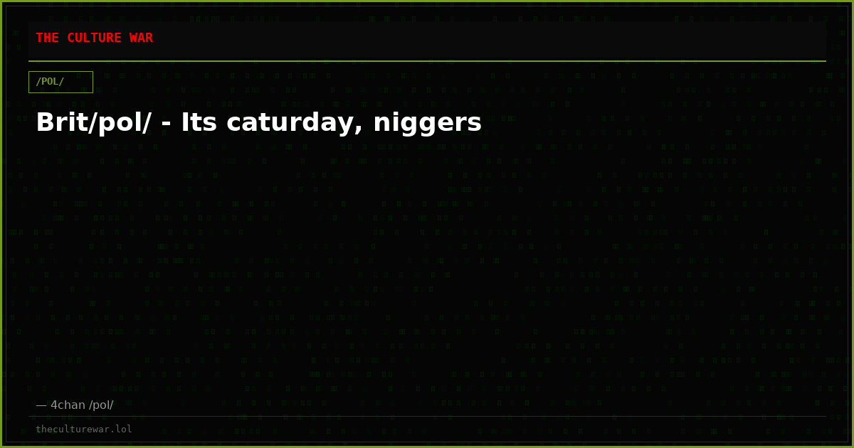 Brit/pol/ - Its caturday, niggers