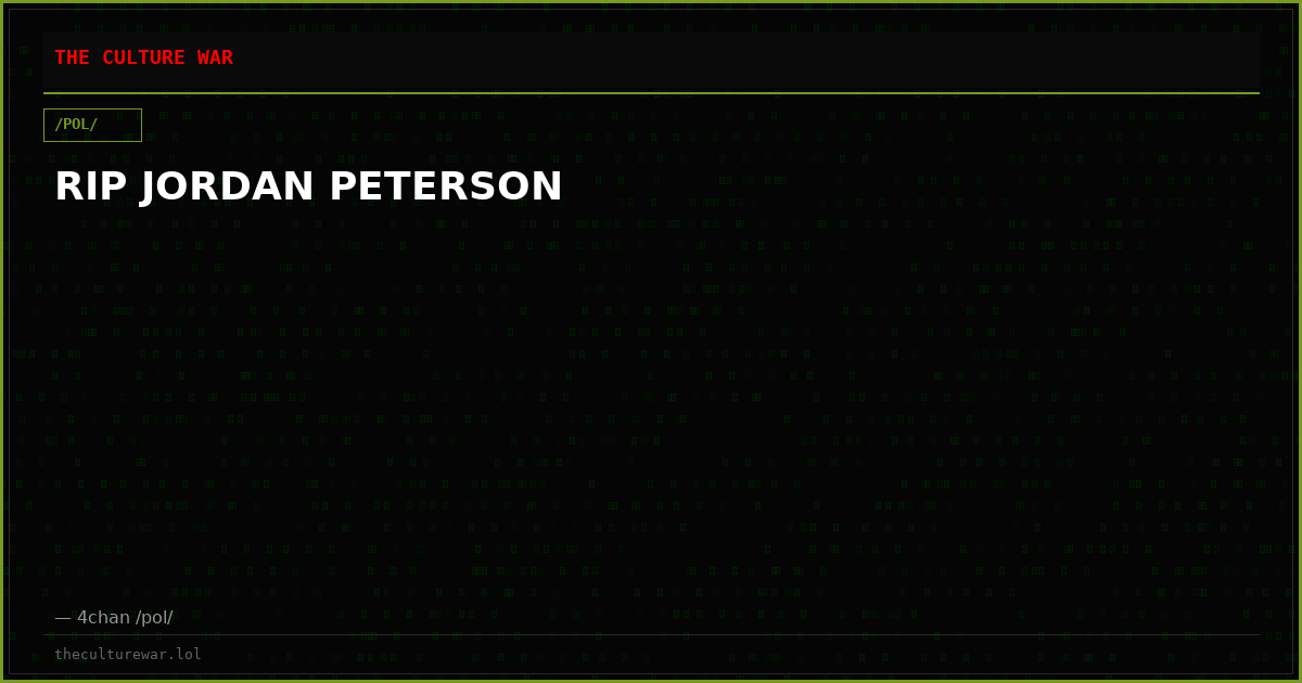 RIP JORDAN PETERSON