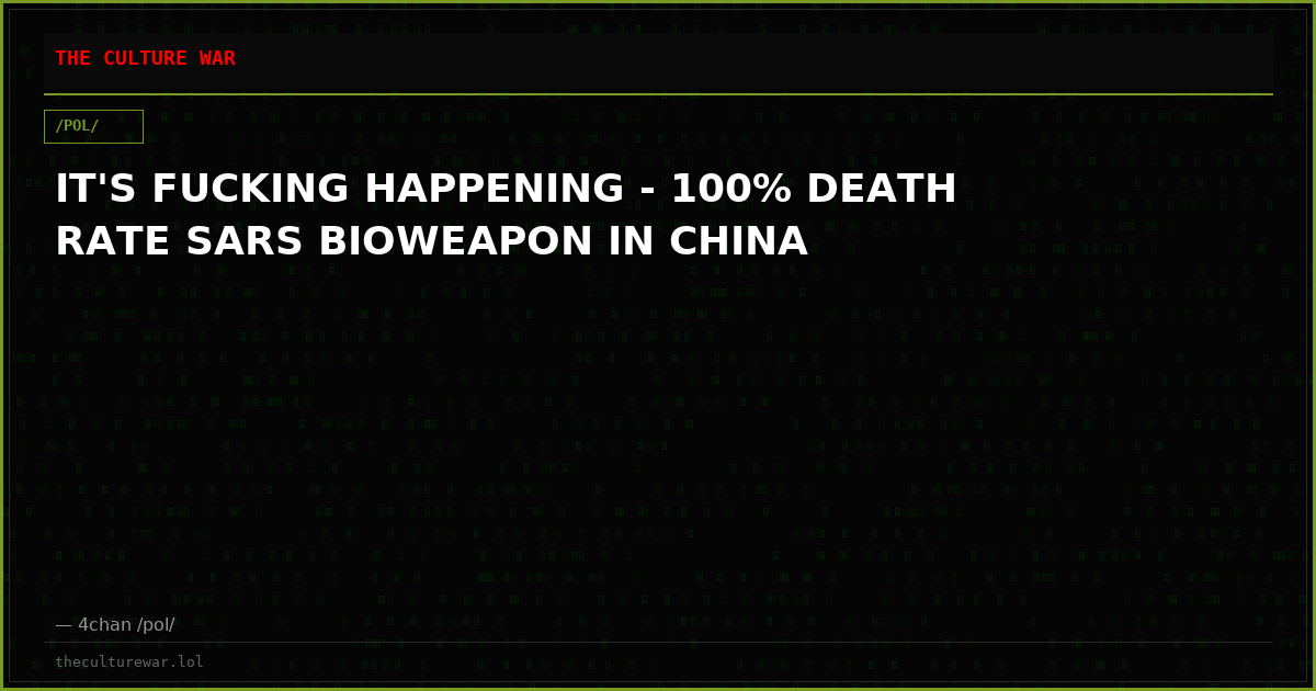 IT'S FUCKING HAPPENING - 100% DEATH RATE SARS BIOWEAPON IN CHINA