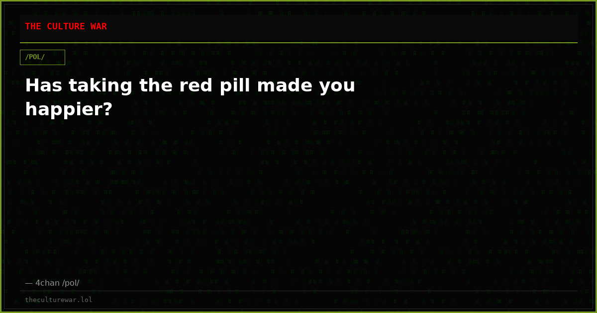 Has taking the red pill made you happier?