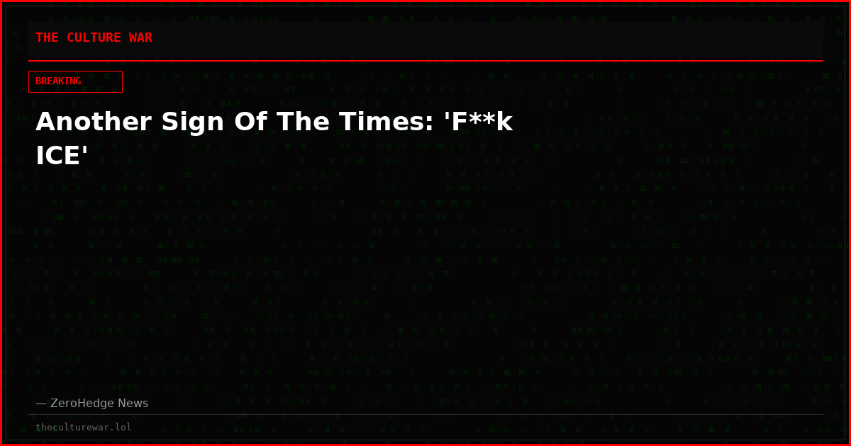 Another Sign Of The Times: 'F**k ICE'