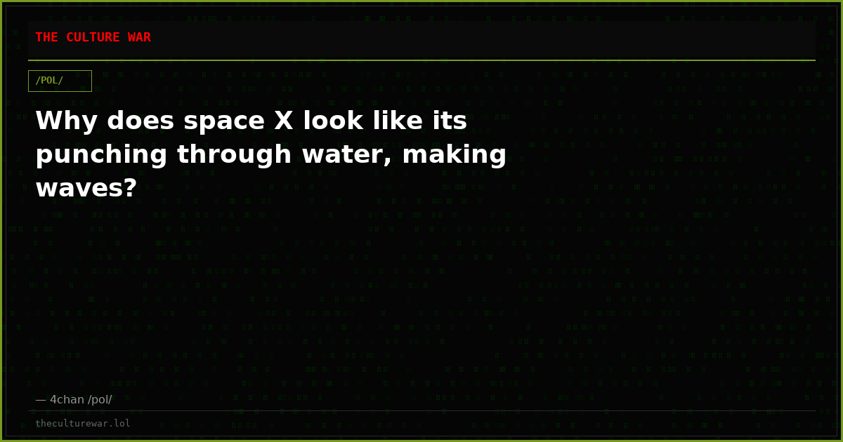Why does space X look like its punching through water, making waves?