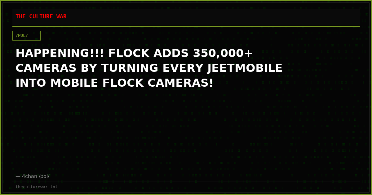 HAPPENING!!! FLOCK ADDS 350,000+ CAMERAS BY TURNING EVERY JEETMOBILE INTO MOBILE FLOCK CAMERAS!