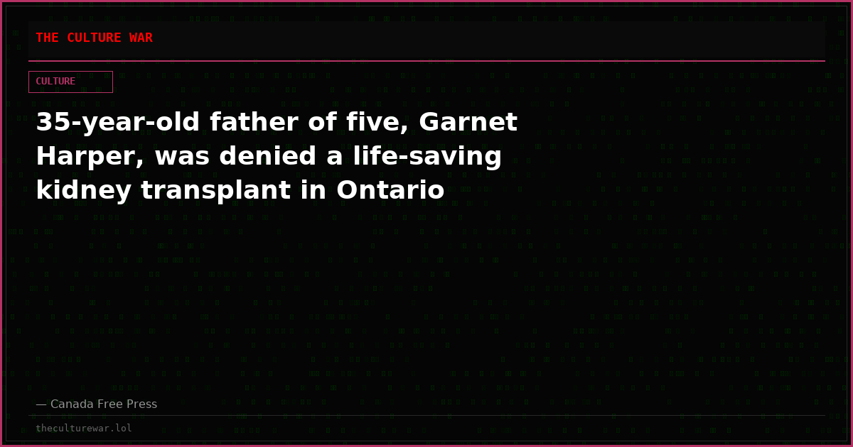 35-year-old father of five, Garnet Harper, was denied a life-saving kidney transplant in Ontario