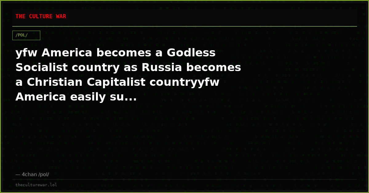 yfw America becomes a Godless Socialist country as Russia becomes a Christian Capitalist countryyfw America easily su...