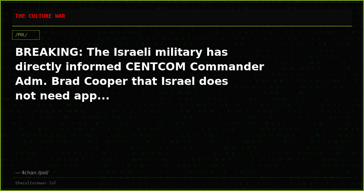 BREAKING: The Israeli military has directly informed CENTCOM Commander Adm. Brad Cooper that Israel does not need app...