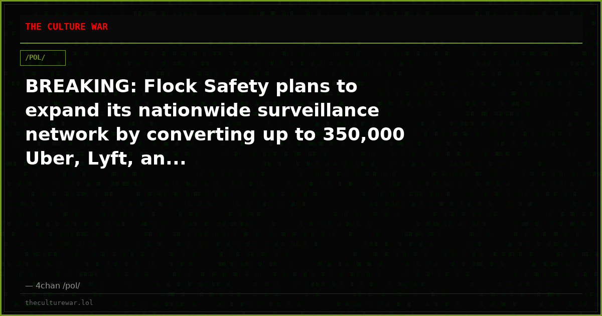 BREAKING: Flock Safety plans to expand its nationwide surveillance network by converting up to 350,000 Uber, Lyft, an...