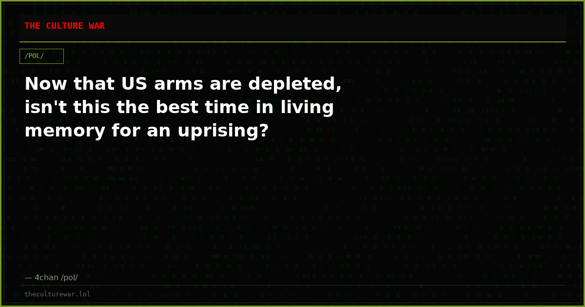 Now that US arms are depleted, isn't this the best time in living memory for an uprising?