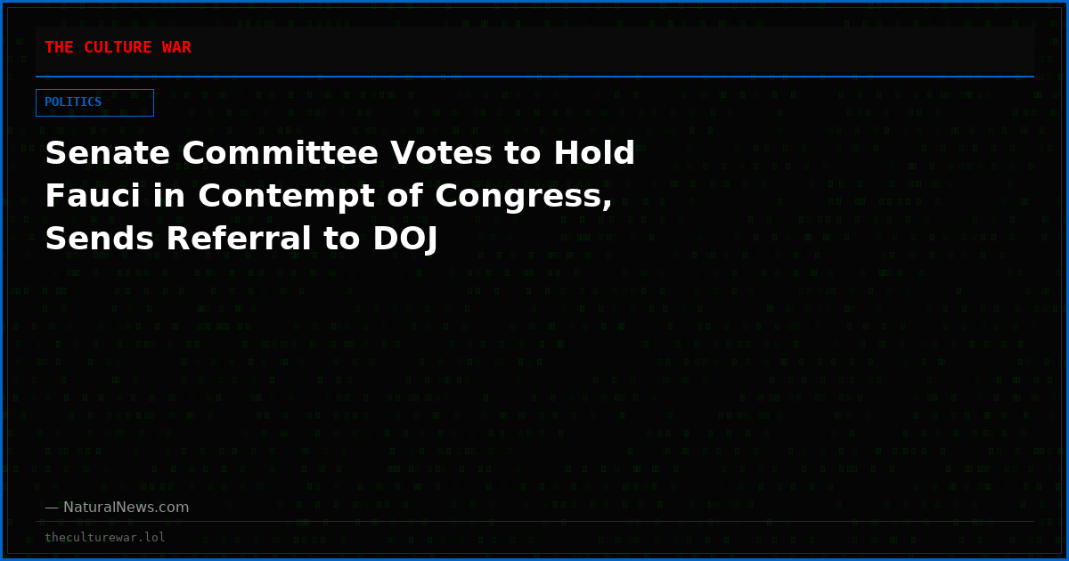 Senate Committee Votes to Hold Fauci in Contempt of Congress, Sends Referral to DOJ