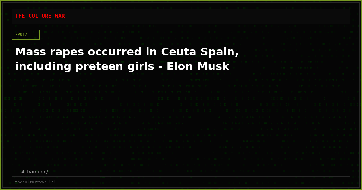 Mass rapes occurred in Ceuta Spain, including preteen girls - Elon Musk