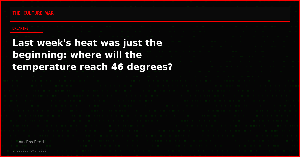 Last week's heat was just the beginning: where will the temperature reach 46 degrees?