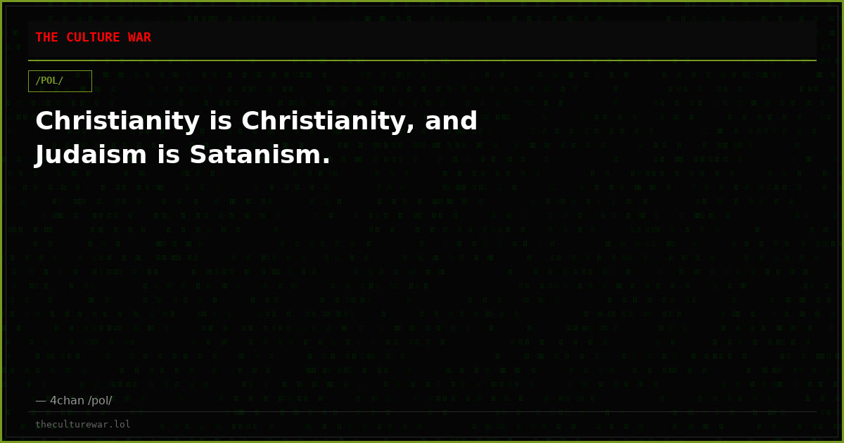 Christianity is Christianity, and Judaism is Satanism.