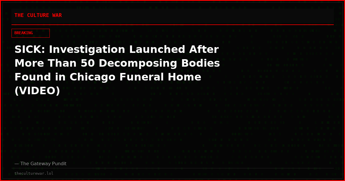 SICK: Investigation Launched After More Than 50 Decomposing Bodies Found in Chicago Funeral Home (VIDEO)
