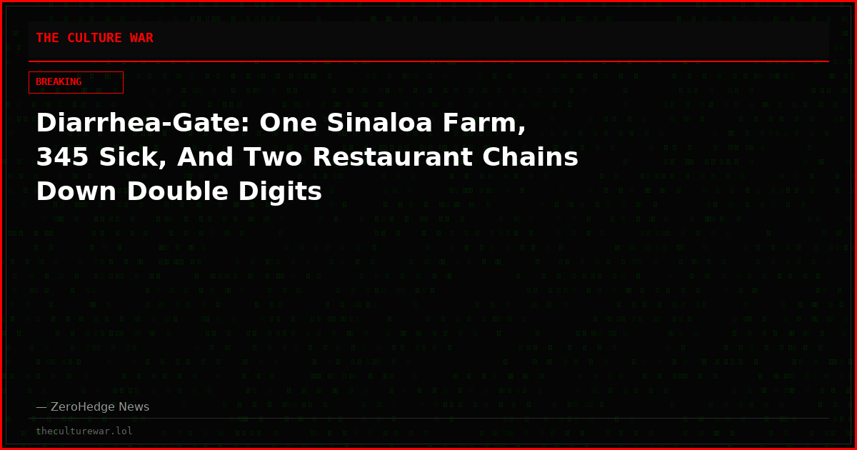 Diarrhea-Gate: One Sinaloa Farm, 345 Sick, And Two Restaurant Chains Down Double Digits