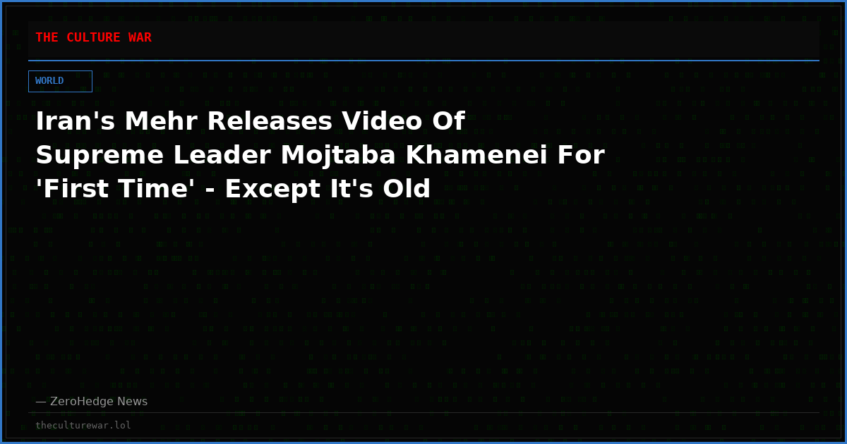 Iran's Mehr Releases Video Of Supreme Leader Mojtaba Khamenei For 'First Time' - Except It's Old