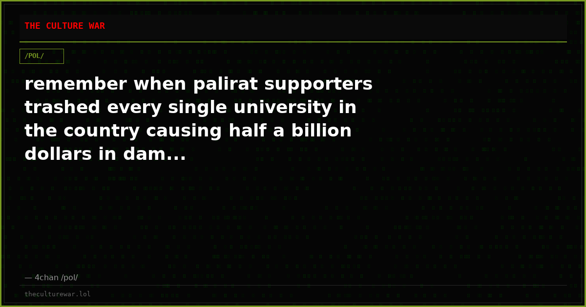 remember when palirat supporters trashed every single university in the country causing half a billion dollars in dam...