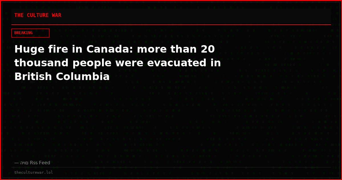 Huge fire in Canada: more than 20 thousand people were evacuated in British Columbia