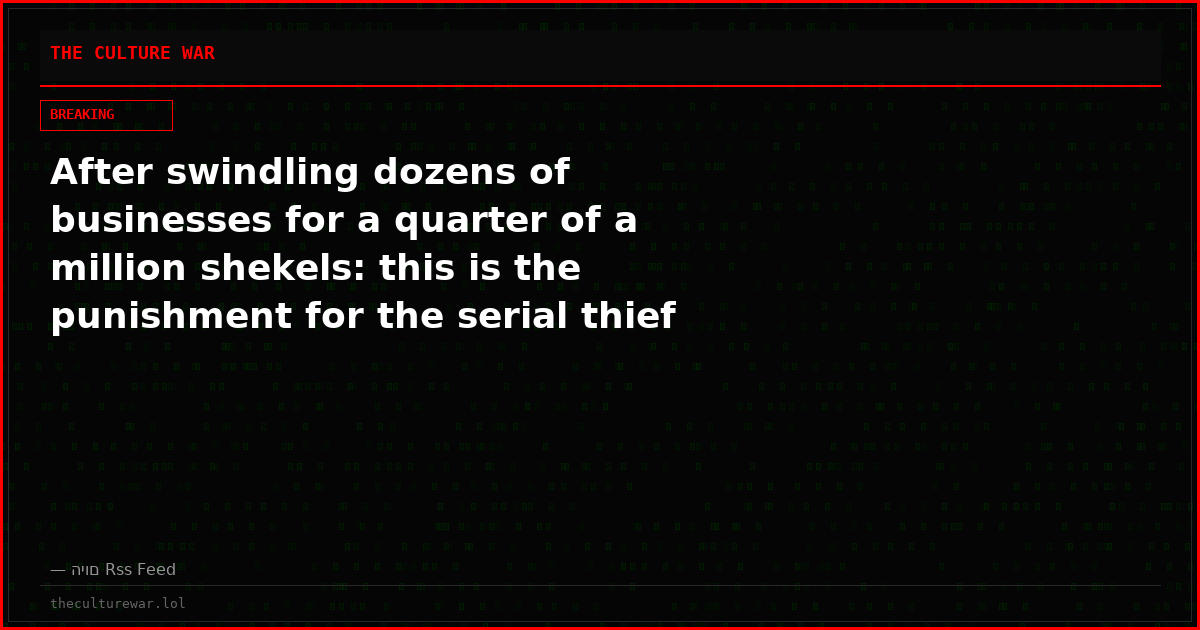 After swindling dozens of businesses for a quarter of a million shekels: this is the punishment for the serial thief