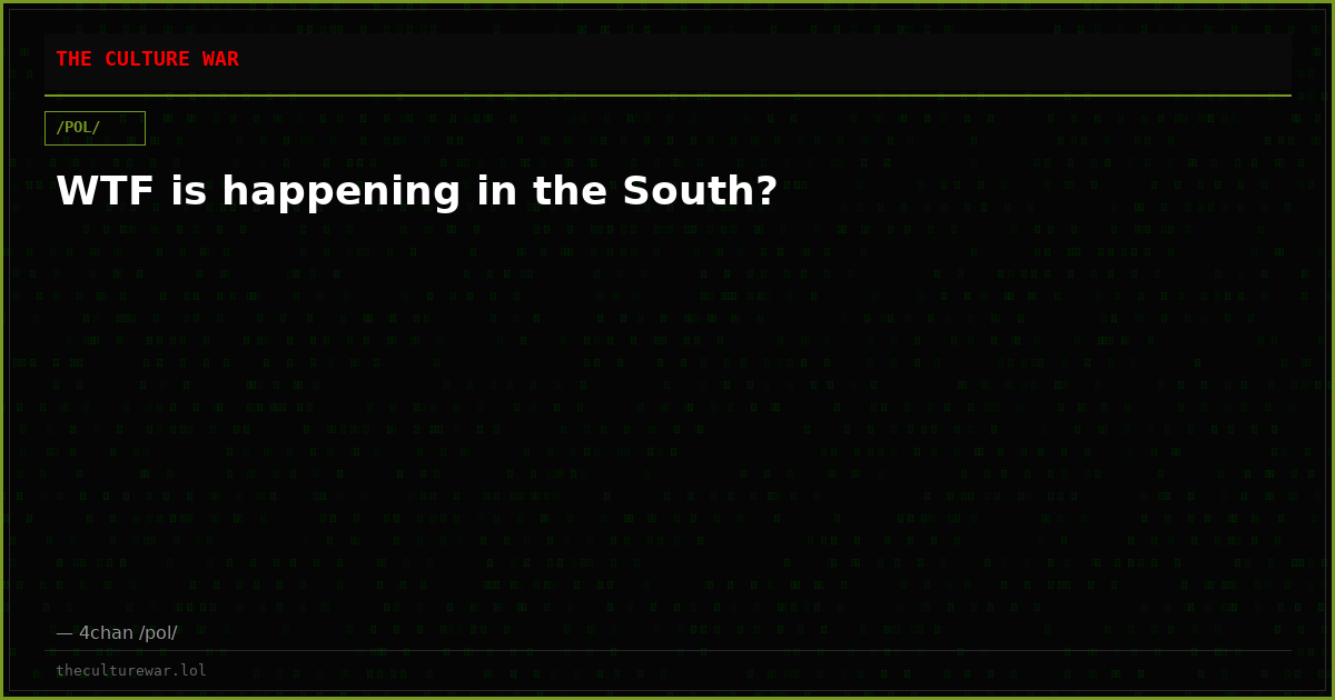 WTF is happening in the South?