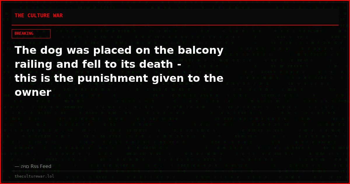 The dog was placed on the balcony railing and fell to its death - this is the punishment given to the owner