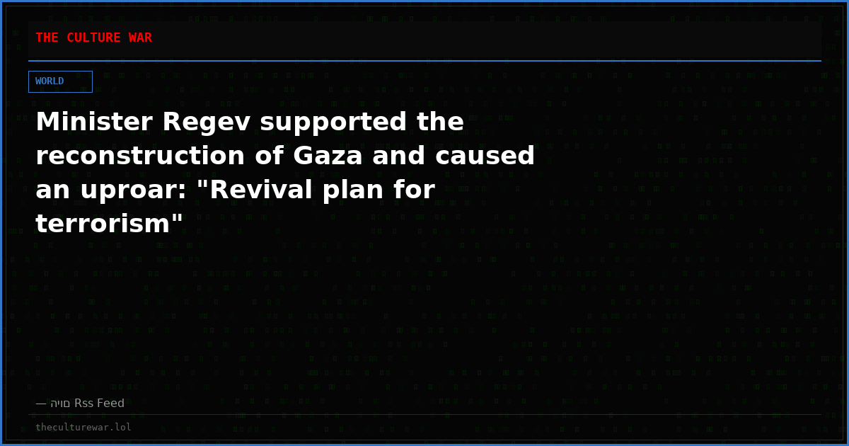 Minister Regev supported the reconstruction of Gaza and caused an uproar: "Revival plan for terrorism"