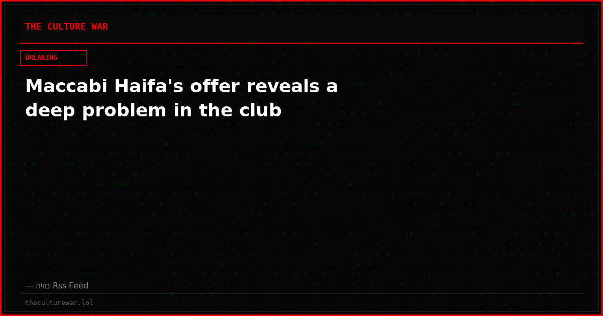 Maccabi Haifa's offer reveals a deep problem in the club