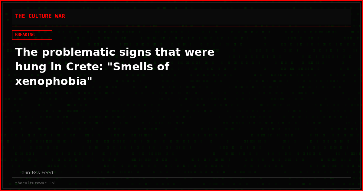 The problematic signs that were hung in Crete: "Smells of xenophobia"
