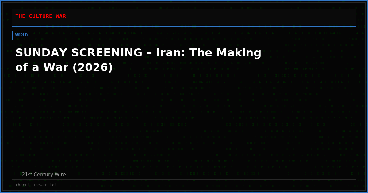 SUNDAY SCREENING – Iran: The Making of a War (2026)