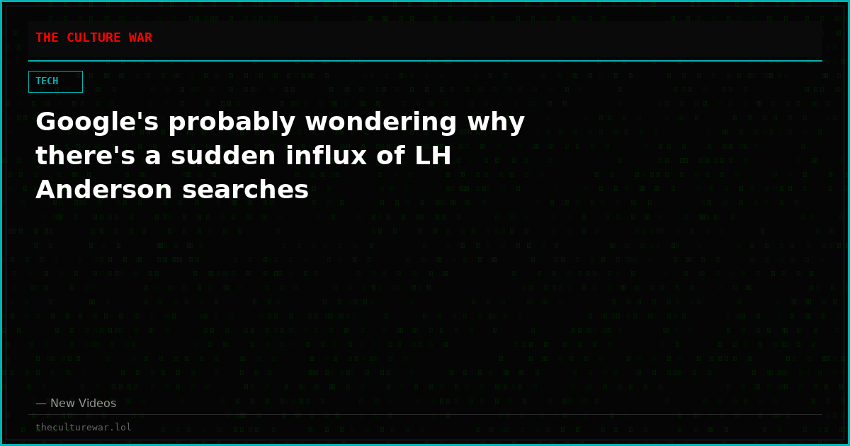Google's probably wondering why there's a sudden influx of LH Anderson searches