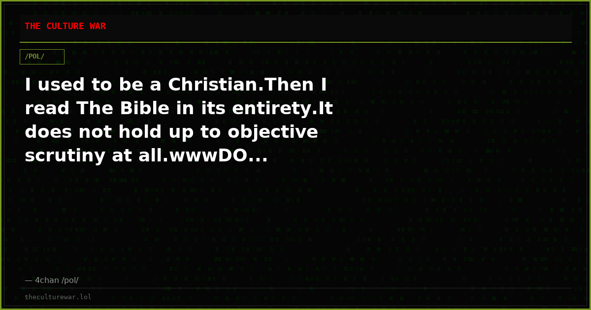 I used to be a Christian.Then I read The Bible in its entirety.It does not hold up to objective scrutiny at all.wwwDO...
