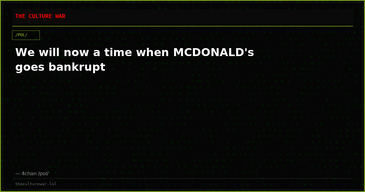 We will now a time when MCDONALD's goes bankrupt