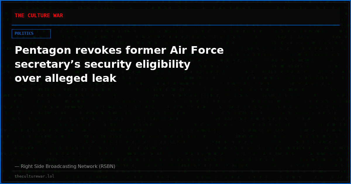 Pentagon revokes former Air Force secretary’s security eligibility over alleged leak