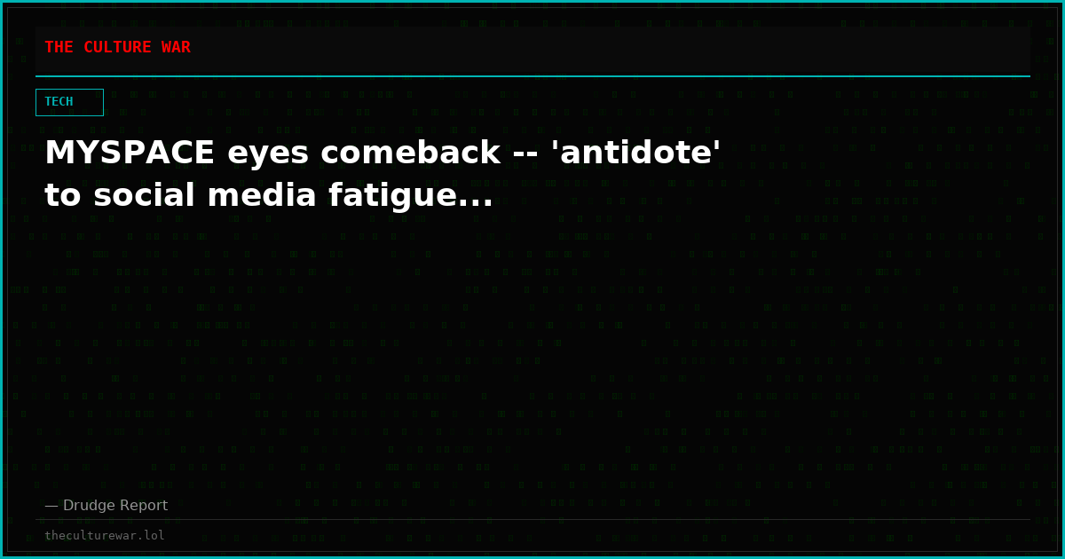 MYSPACE eyes comeback -- 'antidote' to social media fatigue...
