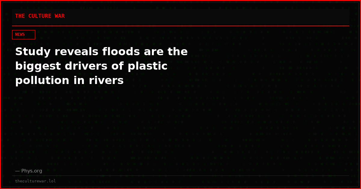 Study reveals floods are the biggest drivers of plastic pollution in rivers