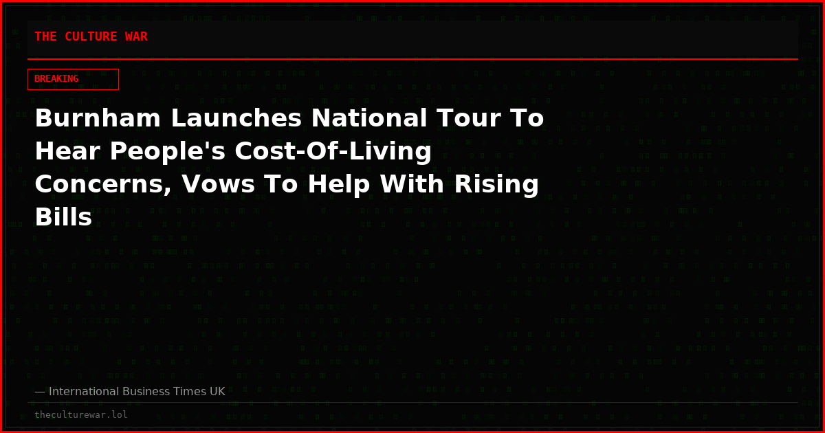 Burnham Launches National Tour To Hear People's Cost-Of-Living Concerns, Vows To Help With Rising Bills