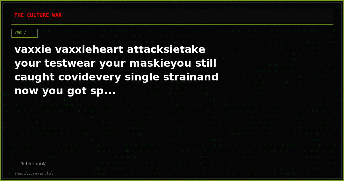 vaxxie vaxxieheart attacksietake your testwear your maskieyou still caught covidevery single strainand now you got sp...