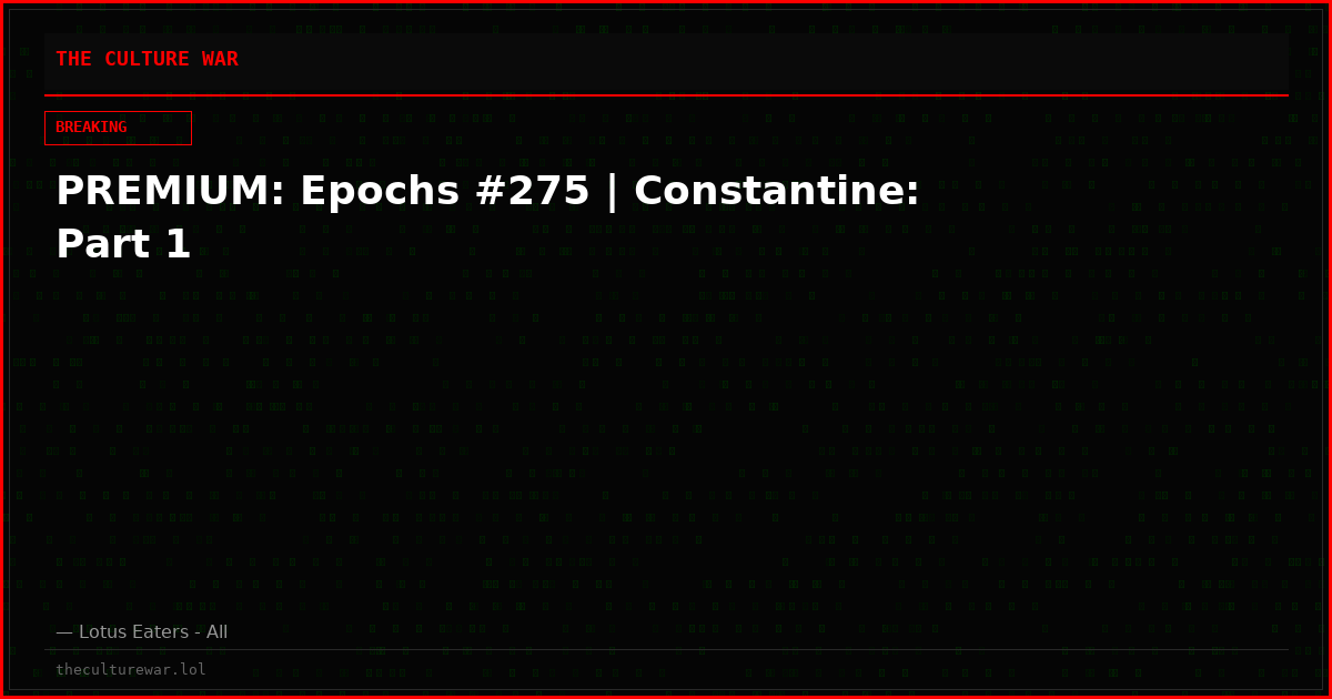 PREMIUM: Epochs #275 | Constantine: Part 1