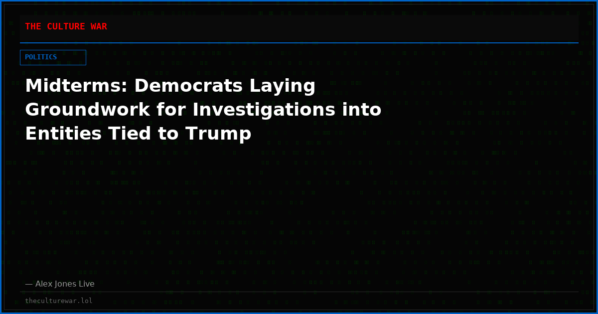 Midterms: Democrats Laying Groundwork for Investigations into Entities Tied to Trump