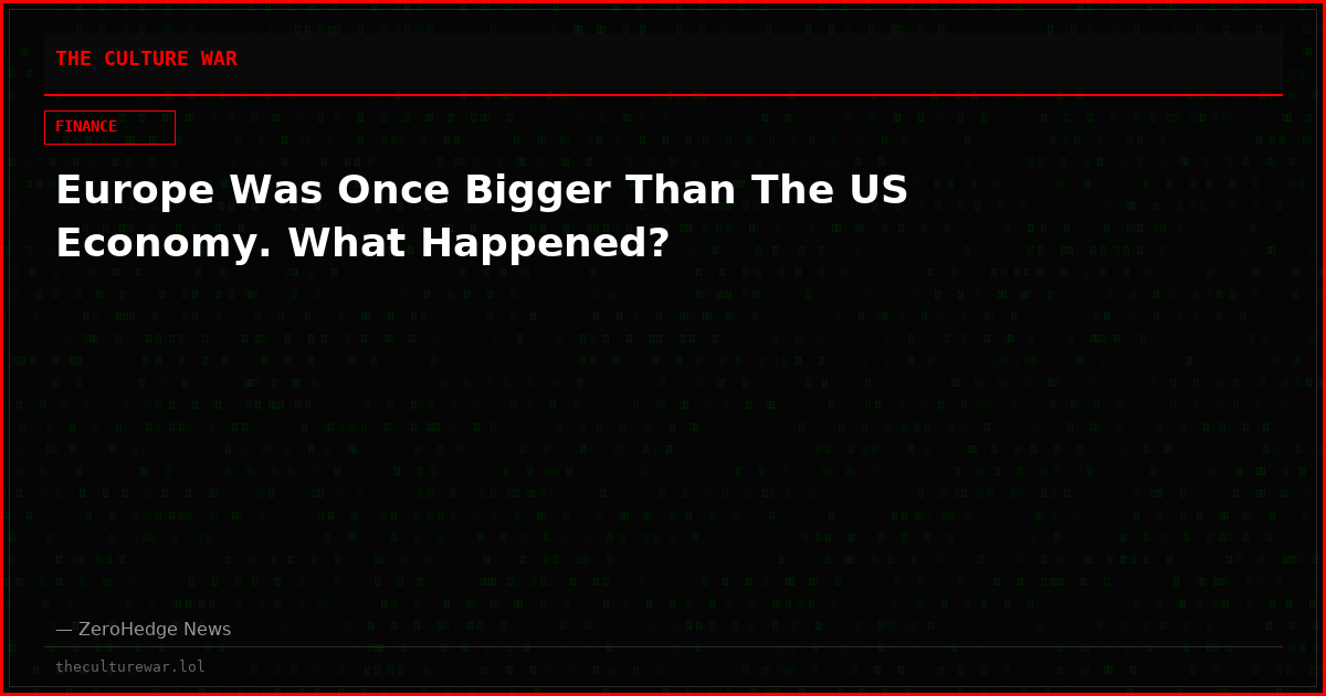 Europe Was Once Bigger Than The US Economy. What Happened?