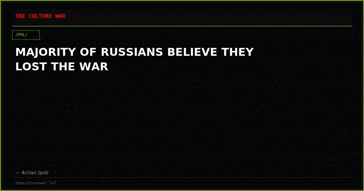 MAJORITY OF RUSSIANS BELIEVE THEY LOST THE WAR
