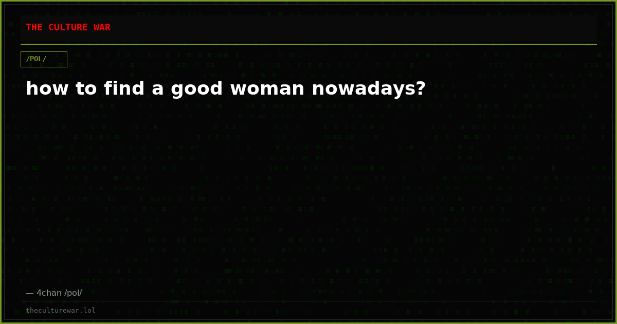 how to find a good woman nowadays?