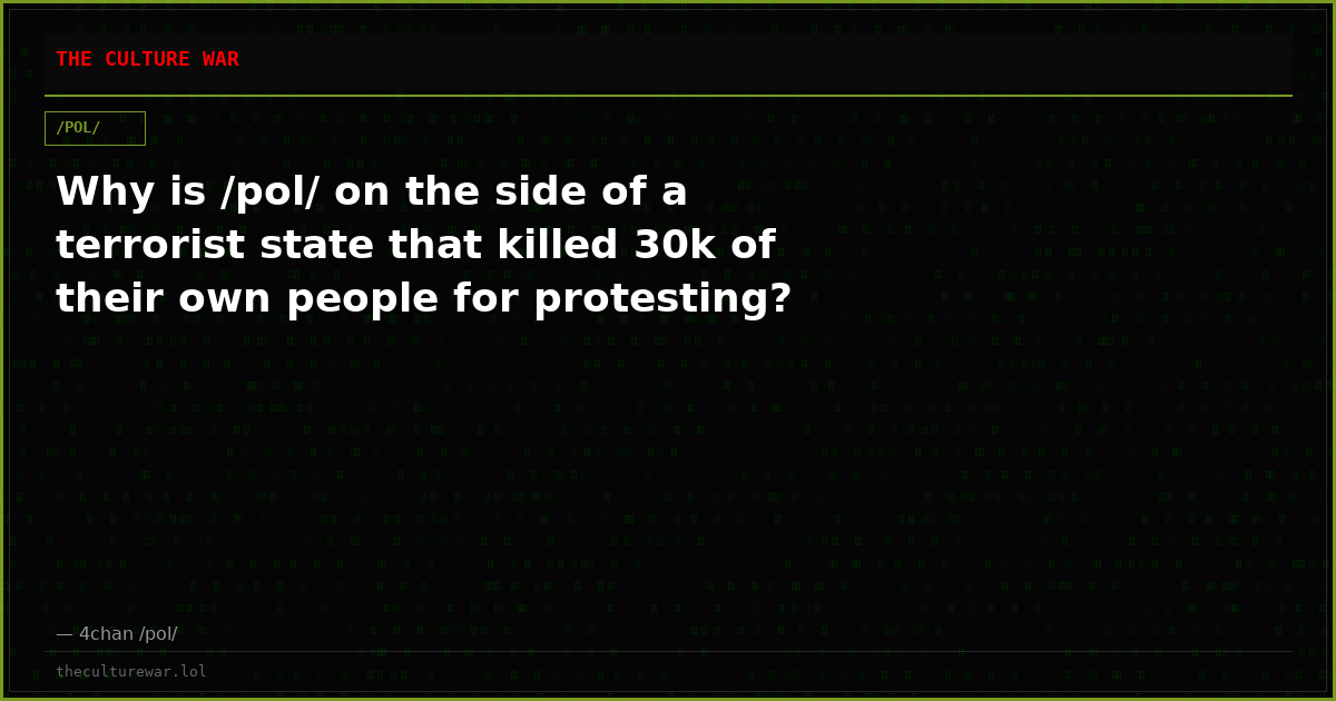 Why is /pol/ on the side of a terrorist state that killed 30k of their own people for protesting?