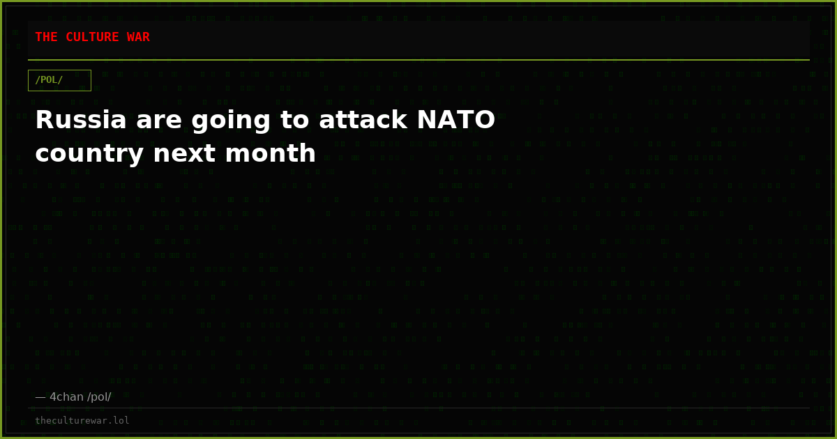 Russia are going to attack NATO country next month