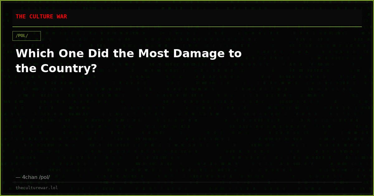 Which One Did the Most Damage to the Country?