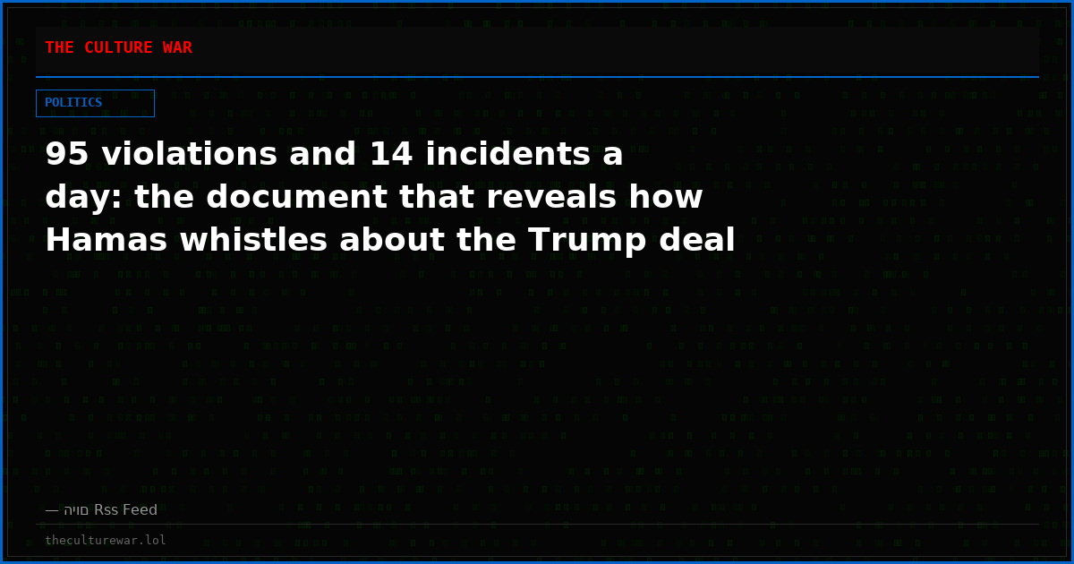 95 violations and 14 incidents a day: the document that reveals how Hamas whistles about the Trump deal