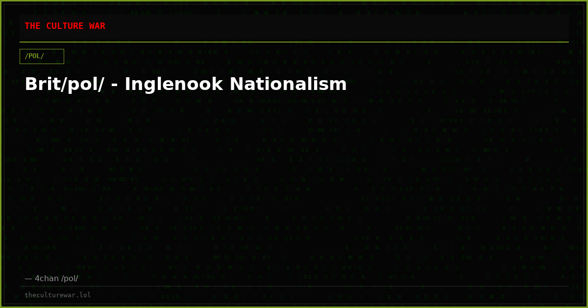 Brit/pol/ - Inglenook Nationalism