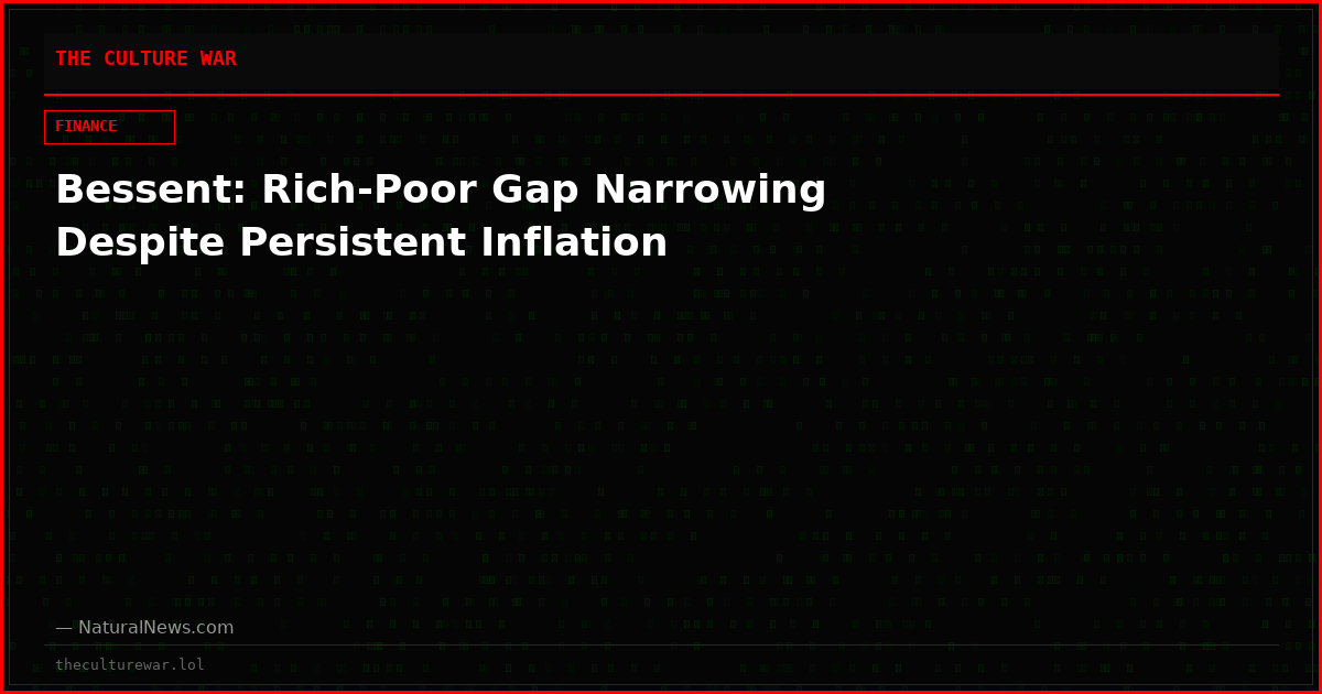 Bessent: Rich-Poor Gap Narrowing Despite Persistent Inflation