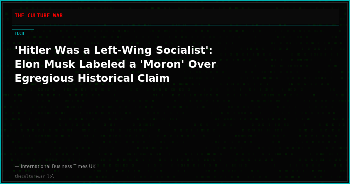 'Hitler Was a Left-Wing Socialist': Elon Musk Labeled a 'Moron' Over Egregious Historical Claim