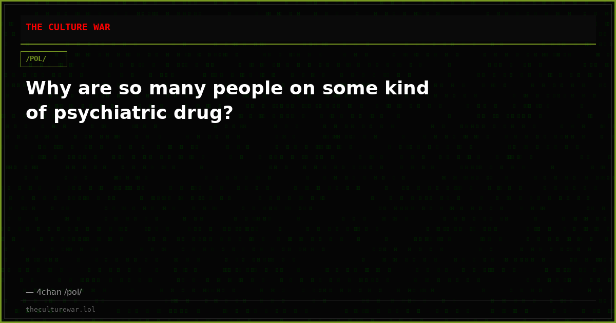 Why are so many people on some kind of psychiatric drug?
