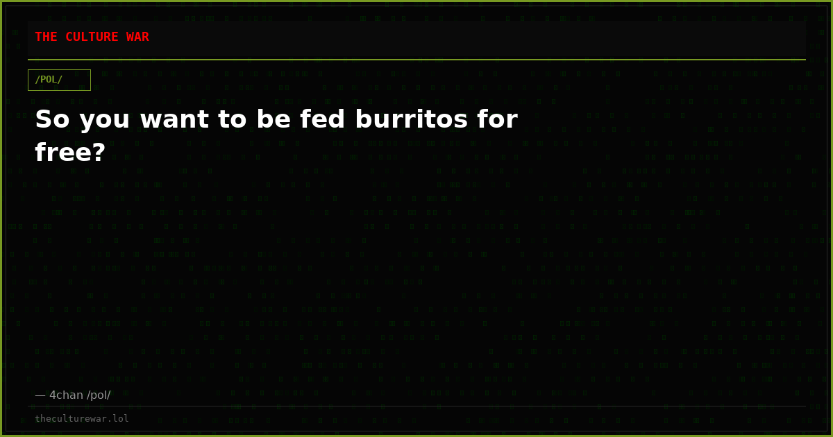 So you want to be fed burritos for free?